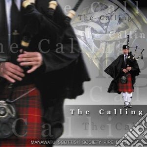 Manawatu Scottish Society Pipe Band - The Calling cd musicale di MANAWATU SCOTTISH SO