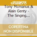Tony Mcmanus & Alain Genty - The Singing Sands cd musicale di Tony Mcmanus & Alain Genty