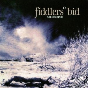 Fiddlers Bid - Naked & Bare cd musicale di FIDDLERS BID