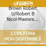 Brown Robert U/Robert B Nicol-Masters Of Piobaireachd Vol 7 cd