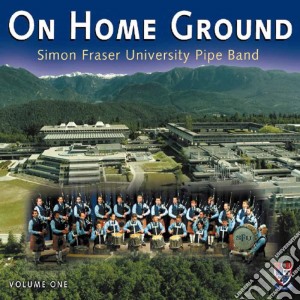 Simon Fraser University Pipe Band - On Home Ground cd musicale di FRASER SIMON PIPE BA