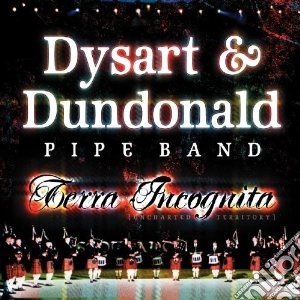 Dysart & Dundonald Pipe Band - Terra Incognita cd musicale di DYSART & DUNDONALD P