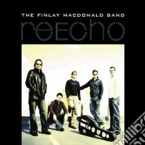 Finlay Macdonald Band (The) - Re-echo cd musicale di The finlay macdonald