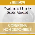 Mcalmans (The) - Scots Abroad cd musicale di Mcalmans (The)