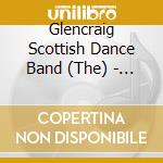 Glencraig Scottish Dance Band (The) - The Ceilidh cd musicale di Glencraig Scottish Dance Band