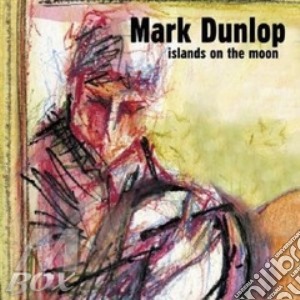 Mark Dunlop - Island On The Moon cd musicale di Dunlop Mark