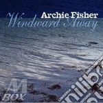 Archie Fisher - Windward Away cd