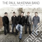 Paul McKenna Band (The) - Between Two Worlds