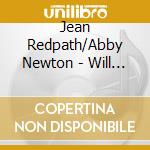 Jean Redpath/Abby Newton - Will Ye No Come Back Again cd musicale di Jean Redpath/Abby Newton