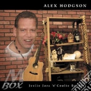 Alex Hodgson - Jeelie Jars 'n' Coalie cd musicale di Hodgson Alex