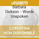 Barbara Dickson - Words Unspoken cd