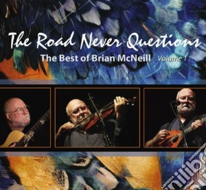 Brian Mcneill - The Road Never Questions cd musicale di Brian mcneil (the be