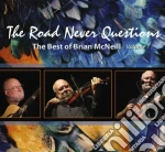 Brian Mcneill - The Road Never Questions cd