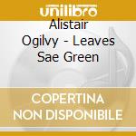 Alistair Ogilvy - Leaves Sae Green cd