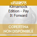 Kilmarnock Edition - Pay It Forward