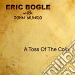 Eric Bogle & John Munro - A Toss Of The Coin cd