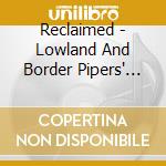 Reclaimed - Lowland And Border Pipers' Society cd