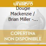 Dougie Mackenzie / Brian Miller - Along The Way cd musicale di Dougie Mackenzie / Brian Miller