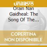 Orain Nan Gaidheal: The Song Of The Gael cd