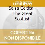Salsa Celtica - The Great Scottish cd