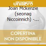 Joan Mckenzie (seonag Niccoinnich) - Scottish Tradition cd