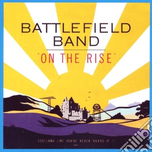 Battlefield Band - On The Rise cd musicale di Battlefield Band