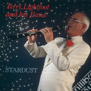 Terry Lightfoot & His Band - Stardust cd musicale di Terry Lightfoot & His Band