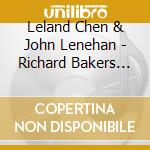 Leland Chen & John Lenehan - Richard Bakers Favourite Violin Music cd musicale di Leland Chen & John Lenehan