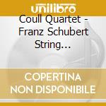 Coull Quartet - Franz Schubert String Quartets Vol 3 cd