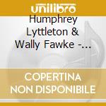 Humphrey Lyttleton & Wally Fawke - It Seems Like Yesterday cd