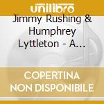 Jimmy Rushing & Humphrey Lyttleton - A Night In Oxford Street cd musicale di Jimmy Rushing & Humphrey Lyttleton