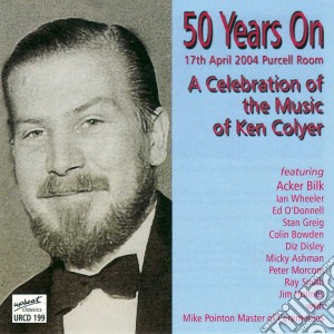 50 Years On: A Celebration OF The Music Of Ken Colyer / Various cd musicale di 50 Years On