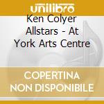 Ken Colyer Allstars - At York Arts Centre cd