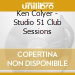 Ken Colyer - Studio 51 Club Sessions cd
