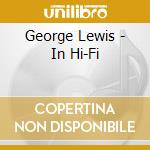 George Lewis - In Hi-Fi cd