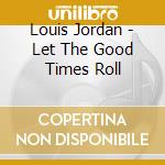 Louis Jordan - Let The Good Times Roll cd