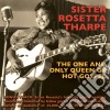 Sister Rosettà Tharpe - The One And Only Queen Of Hot Gospel cd musicale di Sister Rosetta Tharpe