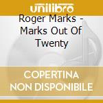 Roger Marks - Marks Out Of Twenty cd
