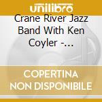 Crane River Jazz Band With Ken Coyler - Reunited cd