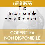 The Incomparable Henry Red Allen ? The Golden Years Volume 2 cd