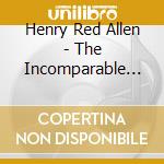 Henry Red Allen - The Incomparable Henry Red All cd