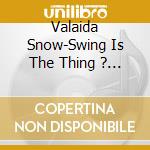Valaida Snow-Swing Is The Thing ? The Dynam cd