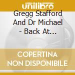 Gregg Stafford And Dr Michael - Back At The Cross cd