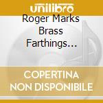 Roger Marks Brass Farthings W-Just Genuine Jazz cd