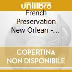 French Preservation New Orlean - Dancing To Real New Orleans Mu cd
