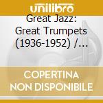 Great Jazz: Great Trumpets (1936-1952) / Various cd