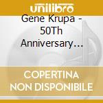 Gene Krupa - 50Th Anniversary Issue Live cd musicale