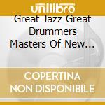 Great Jazz Great Drummers Masters Of New Orleans - Great Jazz Great Drummers Masters Of New Orleans cd