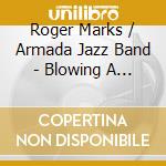 Roger Marks / Armada Jazz Band - Blowing A Storm cd