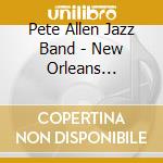 Pete Allen Jazz Band - New Orleans Wiggle. Jazz Magic cd
